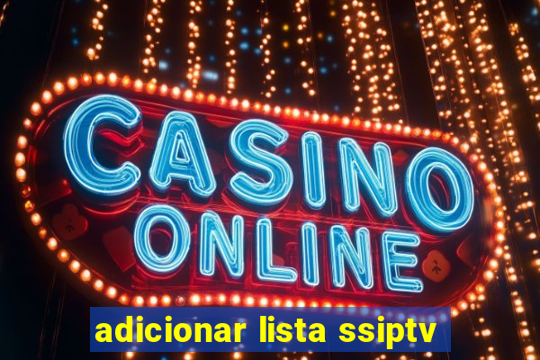 adicionar lista ssiptv